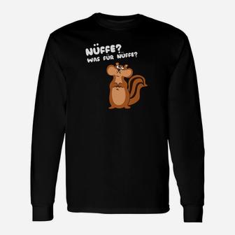 Lustiges Eichhörnchen Langarmshirts - Nüffe? Was für Nüffe? Spruch - Seseable