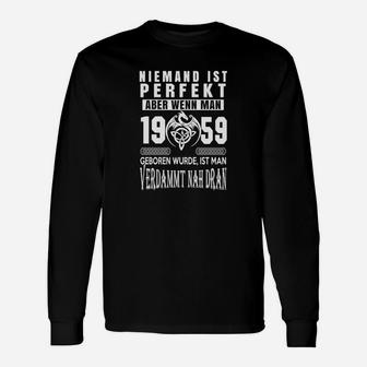 Lustiges Geburtstags-Langarmshirts Niemand ist perfekt - 1959, Witziges Spruch-Langarmshirts - Seseable