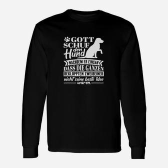 Lustiges Hund Spruch Langarmshirts Gott schuf den Hund, Schwarz für Tierfreunde - Seseable