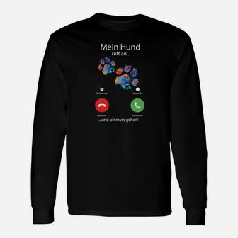 Lustiges Hundeliebhaber Langarmshirts mit Mein Hund ruft an-Motiv, Haustierfreunde Mode - Seseable