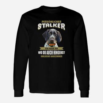 Lustiges Hundemotiv Langarmshirts: Persönlicher Stalker – Ich folge dir überallhin - Seseable