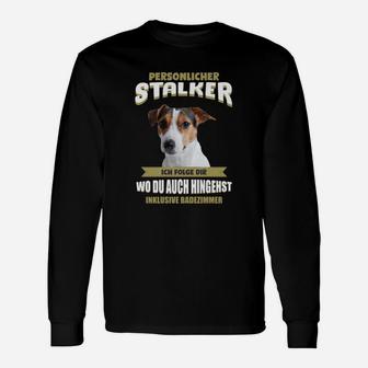 Lustiges Langarmshirts für Hundeliebhaber: Persönlicher Stalker - folge dir überall, Schwarz - Seseable