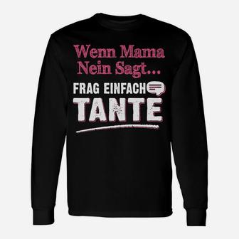 Lustiges Langarmshirts Wenn Mama Nein Sagt, Frag Tante - Spaß für Nichten & Neffen - Seseable