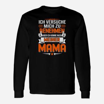 Lustiges Mama-Spruch Langarmshirts Ich komme nach meiner Mama, Humorvolle Langarmshirtss - Seseable