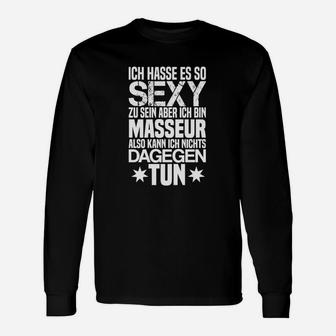 Lustiges Masseur Statement Langarmshirts mit Sexy Spruch - Seseable