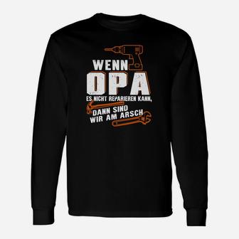 Lustiges Opa Reparatur-Spruch Langarmshirts, Witziges Großvater Geschenk - Seseable