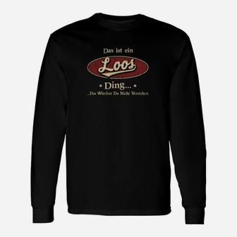 Lustiges Schwarzes Langarmshirts 'Das ist ein Loos Ding' Spruch Design - Seseable