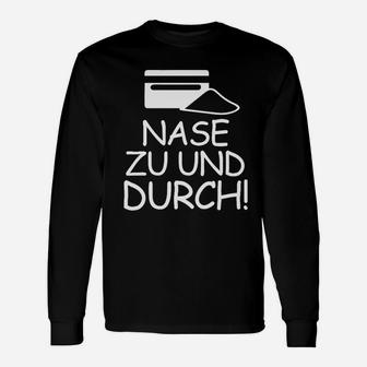 Lustiges Schwarzes Langarmshirts, Spruch Nase zu und Durch!, Grafikdesign - Seseable