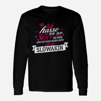 Lustiges Slowakin Spruch Langarmshirts – sexy zu sein Hassmotiv - Seseable