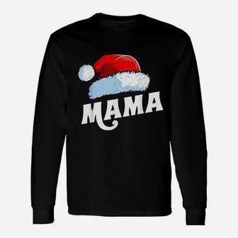 Mama Santa Claus Hat Christmas Matching Long Sleeve T-Shirt | Seseable UK