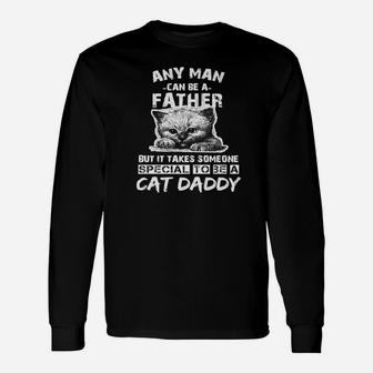 Any Man Can Be A Father Cat Daddy Long Sleeve T-Shirt - Seseable