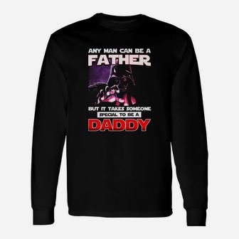 Any Man Can Be A Father But It Takes Someone Special To Be A Daddy Long Sleeve T-Shirt - Seseable