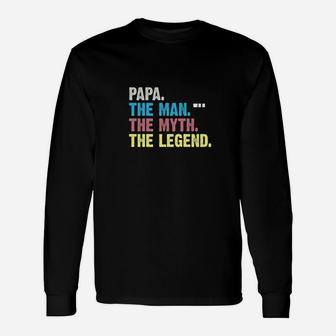 The Man The Myth The Legend Shirt For Papa Dad Long Sleeve T-Shirt - Seseable
