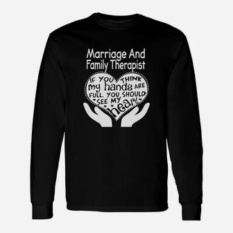 Marriage And Therapist Full Heart Job Long Sleeve T-Shirt - Seseable