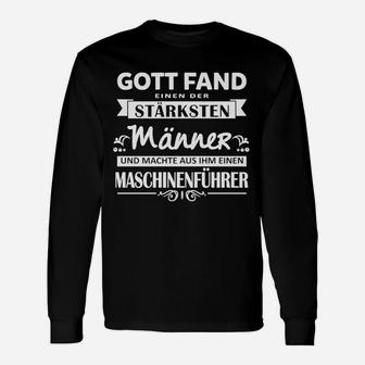 Maschinenführer Schwarzes Langarmshirts mit Stärke Spruch - Seseable