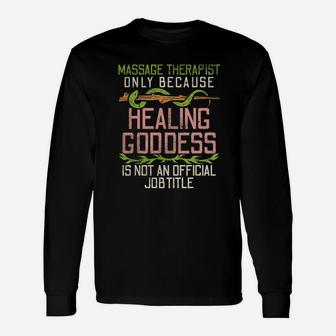 Massage Therapist Only Because Healing Goddess Long Sleeve T-Shirt - Seseable