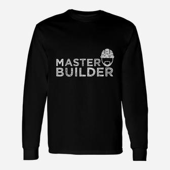 Master Builder For Construction Dad Long Sleeve T-Shirt - Seseable