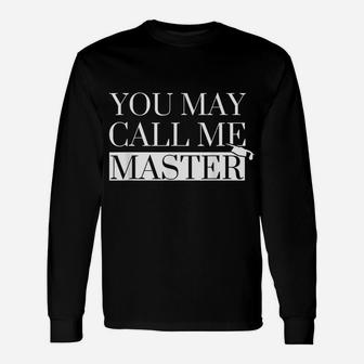 Master Degree Graduation Call Me Master Ms Ma T-shirt Long Sleeve T-Shirt - Seseable