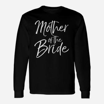 Matching Bridal Party For Mother Of The Bride Long Sleeve T-Shirt - Seseable
