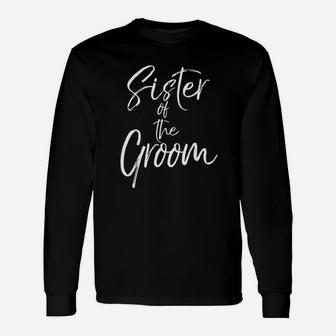 Matching Bridal Party For Sister Of The Groom Long Sleeve T-Shirt - Seseable