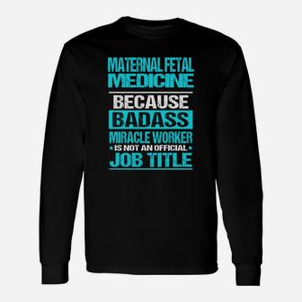Maternal Fetal Medicine Long Sleeve T-Shirt - Seseable
