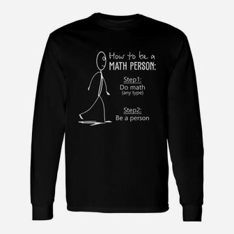 How To Be A Math Person Math Teacher Long Sleeve T-Shirt - Seseable