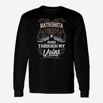 Matsushita Shirt . Matsushita Blood Runs Through My Veins Matsushita Tee Shirt, Matsushita Hoodie, Matsushita Family, Matsushita Tee, Matsushita Name, Matsushita Lover Long Sleeve T-Shirt - Seseable