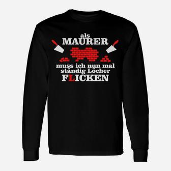 Maurer Humor Langarmshirts - Lustiger Spruch über Löcher Flicken - Seseable