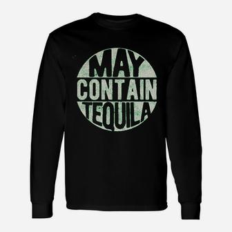 May Contain Tequila Cinco De Mayo Tequila Drinking Long Sleeve T-Shirt - Seseable