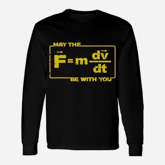 May The Force Star Equation Space Physics Humor Long Sleeve T-Shirt - Seseable