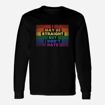I May Be Straight But I Don't Hate Lgbt Shirt Long Sleeve T-Shirt - Seseable