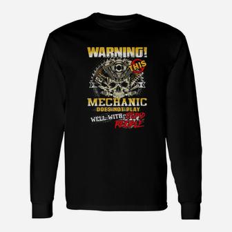 Mechanic Warning This Mechanic Does Not Play Stupid People Long Sleeve T-Shirt - Seseable