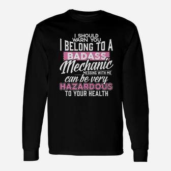 Mechanics I Should Warn You I Belong To A Mechanic Long Sleeve T-Shirt - Seseable