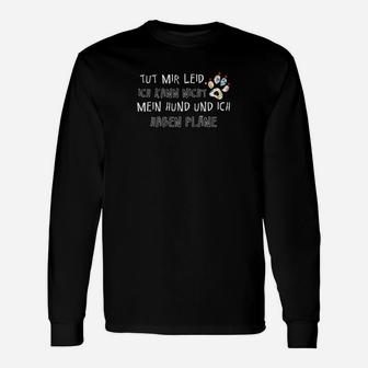 Mein Hund Und Ich Haben Plane Langarmshirts - Seseable