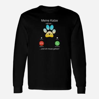 Meine Katze ruft an...Langarmshirts für Katzenfans, Lustiger Spruch - Seseable