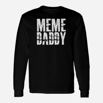 Meme Daddy Shirt, dad birthday gifts Long Sleeve T-Shirt - Seseable