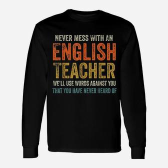 Never Mess With An English Teacher Long Sleeve T-Shirt - Seseable