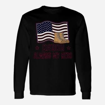 Military Daddy Always My Hero, best christmas gifts for dad Long Sleeve T-Shirt - Seseable