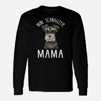 Mini Schnauzer Mom Mini Schnauzer Mama Long Sleeve T-Shirt - Seseable