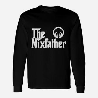 The Mix Father Disk Jockey Dj Long Sleeve T-Shirt - Seseable