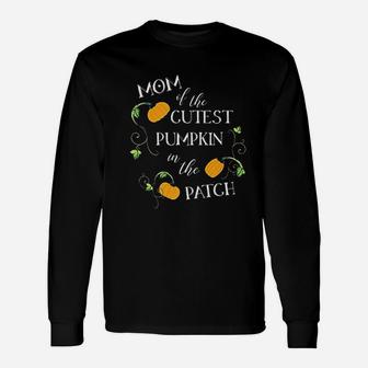 Mom Of The Cutest Pumpkin In The Patch Halloween Long Sleeve T-Shirt - Seseable