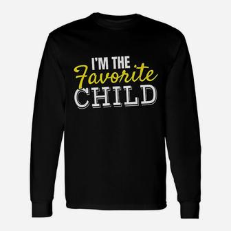 Mom Dads Favorite I Am The Favorite Child Long Sleeve T-Shirt - Seseable