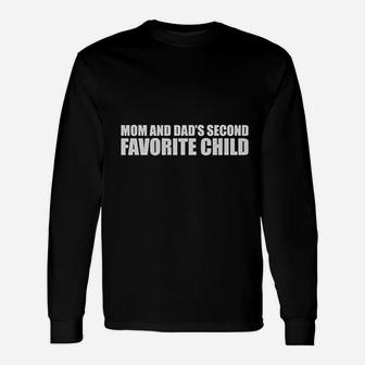 Mom Dads Second Favorite Child Long Sleeve T-Shirt - Seseable