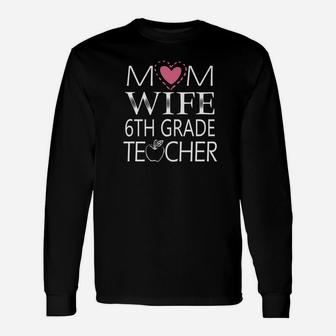 Mom Wife 6th Grade Teacher Simple Art Long Sleeve T-Shirt - Seseable