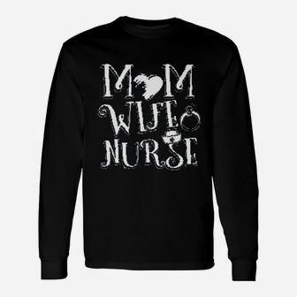 Mom Wife Nurse Great Moms Day Long Sleeve T-Shirt - Seseable