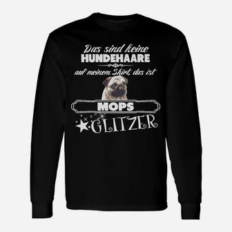 Mops Glitzer Humor Langarmshirts, Lustiges Haustier Spruch Tee - Seseable