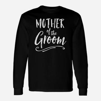 Mother Of The Groom Wedding Party Mom Paren Long Sleeve T-Shirt - Seseable