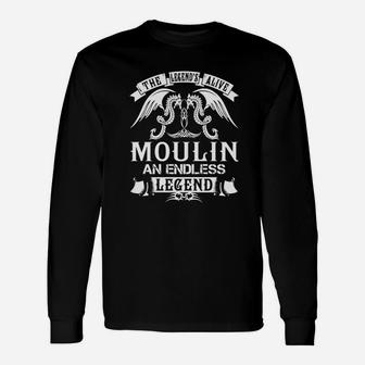 Moulin Shirts The Legend Is Alive Moulin An Endless Legend Name Shirts Long Sleeve T-Shirt - Seseable
