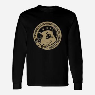 The Mouse That Hath But One Hole Is Quickly Taken Long Sleeve T-Shirt - Seseable