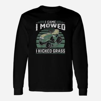 I Came I Mowed I Kicked Grass Riding Mower Mowing Dad Long Sleeve T-Shirt - Seseable